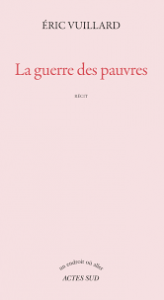 Eric Vuillard “La guerre des pauvres”